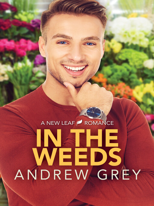 Title details for In the Weeds by Andrew Grey - Available
